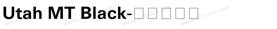 Utah MT Black字体转换